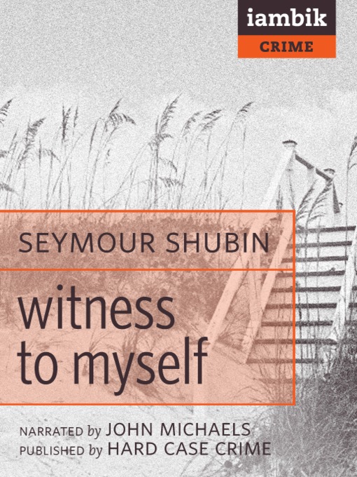 Title details for Witness to Myself by Seymour Shubin - Available